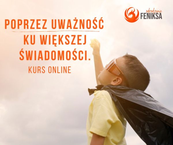 Poprzez uważność ku większej świadomości - kurs online