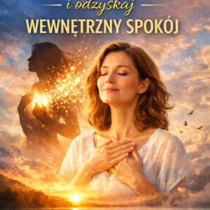 Uwolnij emocje i odzyskaj wewnętrzny spokój.