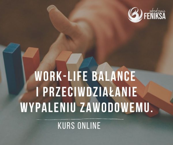 Work-life balance i przeciwdziałanie wypaleniu zawodowemu.