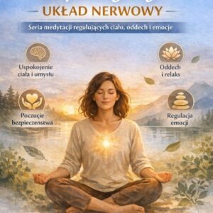 🌿 Spokojny układ nerwowy-seria medytacji regulujących ciało, oddech i emocje.